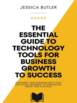 cover image of The Essential Guide to Technology Tools for Business Growth